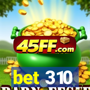 bet 310